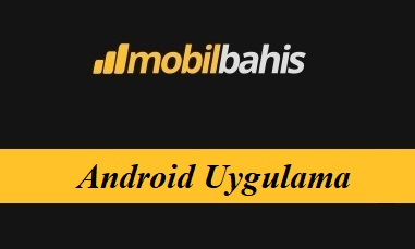 Mobilbahis Android Uygulama