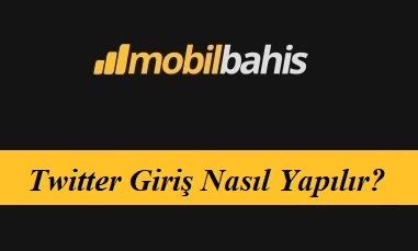 Mobilbahis Twitter Giriş Nasıl Yapılır?