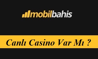 Mobilbahis Canlı Casino Var Mı?