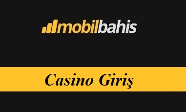 Mobilbahis Casino Giriş