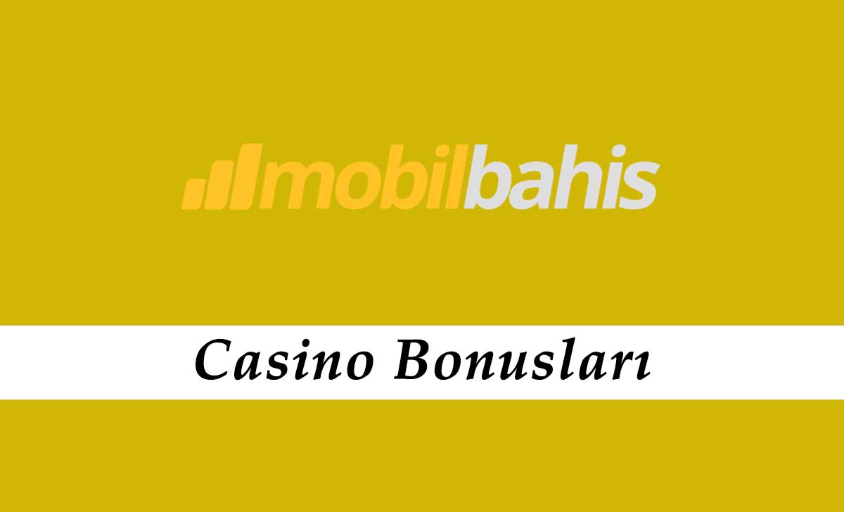 Mobilbahis casino bonusları