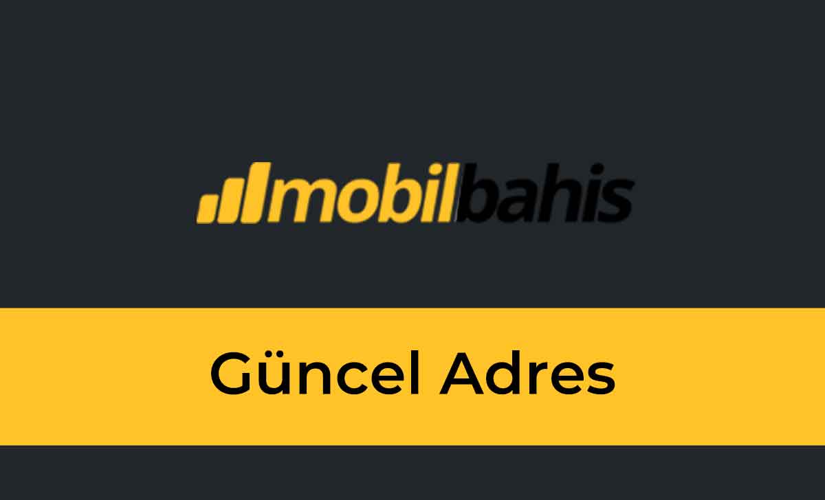 Mobilbahis Güncel Adres