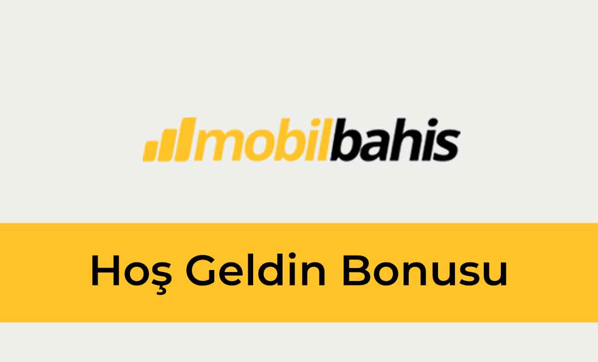 Mobilbahis Hoş Geldin Bonusu