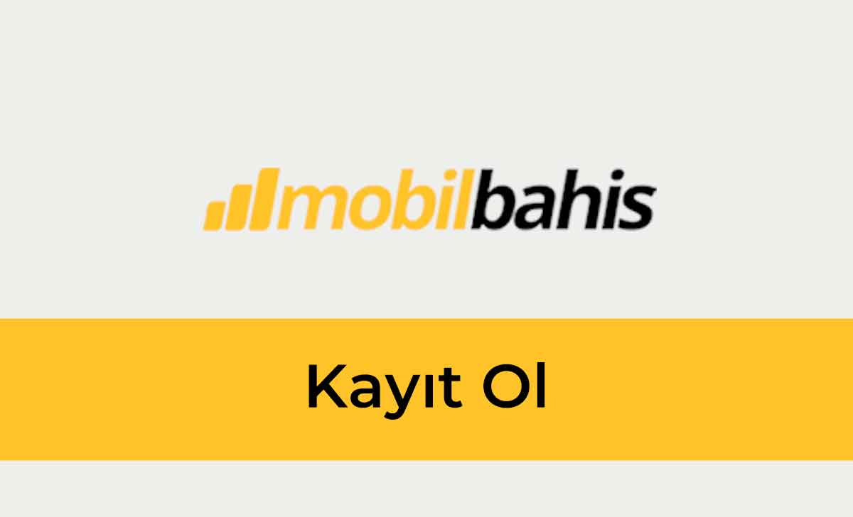 Mobilbahis Kayıt Ol